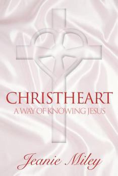 Paperback ChristHeart: A Way of Knowing Jesus Book