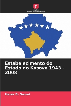 Paperback Estabelecimento do Estado do Kosovo 1943 - 2008 [Portuguese] Book