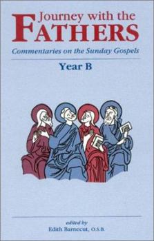 Journey With The Fathers: YEAR B (The Word of God Throughout the Ages New Testament 2)