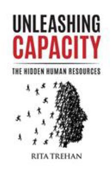 Paperback Unleashing Capacity: The Hidden Human Resources Book