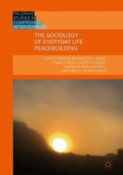 Hardcover The Sociology of Everyday Life Peacebuilding Book