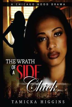 Paperback Wrath of a Side Chick: A Chicago Hood Drama Book