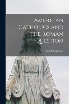 Paperback American Catholics and the Roman Question Book