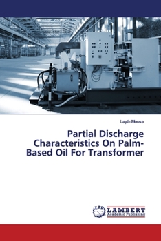 Paperback Partial Discharge Characteristics On Palm-Based Oil For Transformer Book