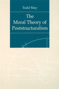 Paperback The Moral Theory of Poststructuralism Book