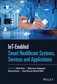 Hardcover Iot-Enabled Smart Healthcare Systems, Services and Applications Book