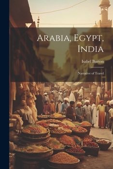 Paperback Arabia, Egypt, India: Narrative of Travel Book