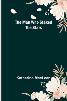 Paperback The Man Who Staked the Stars Book