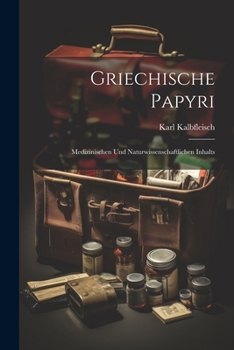 Paperback Griechische Papyri: Medizinischen Und Naturwissenschaftlichen Inhalts [German] Book