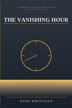 Paperback The Vanishing Hour: The Marsh Files, Book 1 Book