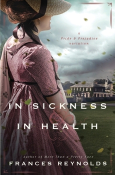 Paperback In Sickness and in Health: A Variation of Jane Austen's Pride and Prejudice Book