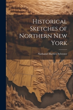 Paperback Historical Sketches of Northern New York Book