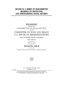 Paperback Second in a series of subcommittee hearings on protecting and strengthening Social Security Book