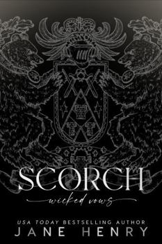 Scorch: A Dark Mafia Arranged Marriage Romance (Alternate Cover Print Edition) - Book  of the Wicked Vows