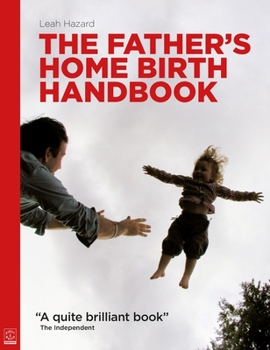 Paperback The Father's Home Birth Handbook Book