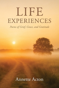 Paperback Life Experiences: Poems of Grief, Grace, and Gratitude Book
