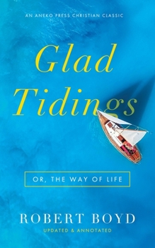 Paperback Glad Tidings: Or, The Way of Life Book