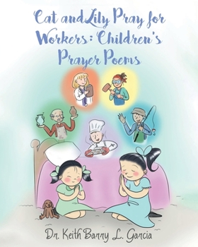 Cat And Lily Pray For Workers: Children's Prayer Poems