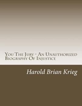 Paperback You The Jury - An Unauthorized Biography Of Injustice Book