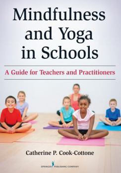 Paperback Mindfulness and Yoga in Schools: A Guide for Teachers and Practitioners Book