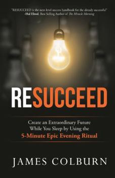 Paperback Resucceed: Create an Extraordinary Future While You Sleep by Using the 5-Minute Epic Evening Ritual Book