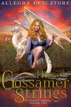 These Gossamer Strings - Book #3 of the Last Gift