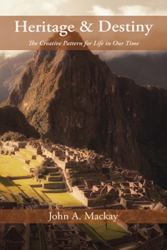 Paperback Heritage and Destiny: The Creative Pattern for Life in Our Time Book