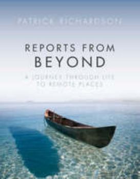 Paperback Reports from Beyond: A Journey Through Life to Remote Places Book