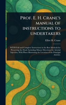 Prof. E. H. Crane's Manual of Instructions to Undertakers