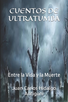Paperback Cuentos de Ultratumba: Entre la Vida y la Muerte [Spanish] Book