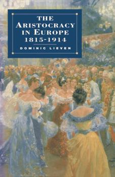 Paperback The Aristocracy in Europe, 1815-1914 Book