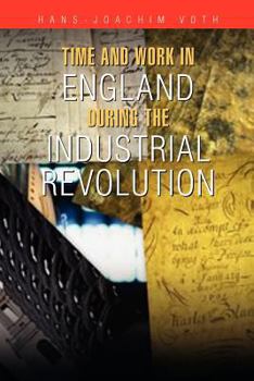 Paperback Time and Work in England during the Industrial Revolution Book