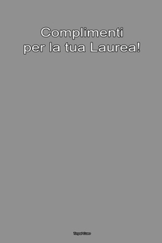 Complimenti per la tua Laurea!: LIBRO e BIGLIETTO DI AUGURI simpatico per laureato. Dentro è vuoto per scrivere dediche o frase di auguri. Questo gadg