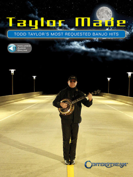 Paperback Taylor Made: Todd Taylor's Most Requested Banjo Hits [With Access Code] Book