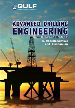 Hardcover Advanced Drilling Engineering: Principles and Designs Book