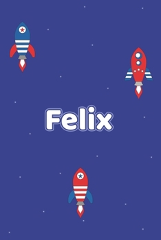 Felix: Vornamen Notizbuch für Jungen und Männer - Notizbuch, Notizheft oder Schreibheft für Schule, Uni, Beruf, Job oder Einschulung mit Blümchen - ... - Format 6x9 ca. DIN A5 (German Edition)