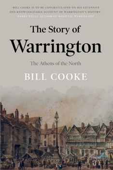 Paperback The Story of Warrington: The Athens of the North Book