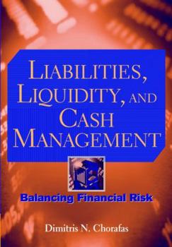 Hardcover Liabilities, Liquidity, and Cash Management: Balancing Financial Risk Book