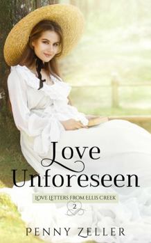 Paperback Love Unforeseen (Love Letters from Ellis Creek) Book