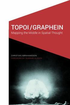 Paperback Topoi/Graphein: Mapping the Middle in Spatial Thought Book