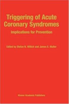 Hardcover Triggering of Acute Coronary Syndromes: Implications for Prevention Book