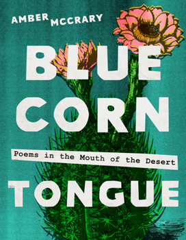 Paperback Blue Corn Tongue: Poems in the Mouth of the Desert Volume 97 Book