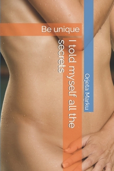 Paperback I told myself all the secrets: Be unique Book
