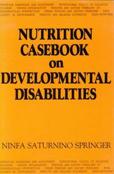 Paperback Nutrition Casebook on Developmental Disabilities Book