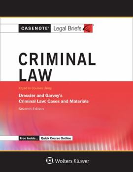 Paperback Casenote Legal Briefs for Criminal Law, Keyed to Dressler and Garvey Book