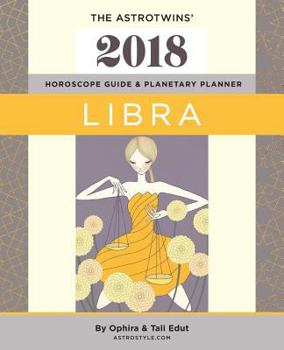 Libra 2018: The AstroTwins' Horoscope Guide & Planetary Planner