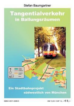 Paperback Tangentialverkehr in Ballungsräumen: Ein Stadtbahnprojekt südwestlich von München [German] Book
