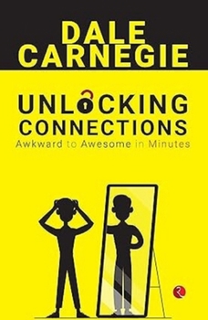 Paperback Unlocking Connections Awkward to Awesome in Minutes Book