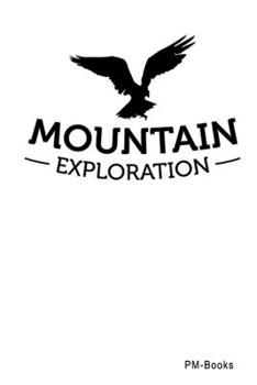 Paperback Mountain Exploration: Liniertes A5 Notizbuch oder Heft f?r Sch?ler, Studenten und Erwachsene Book