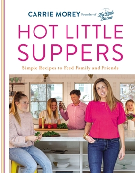 Hardcover Hot Little Suppers: Simple Recipes to Feed Family and Friends Book